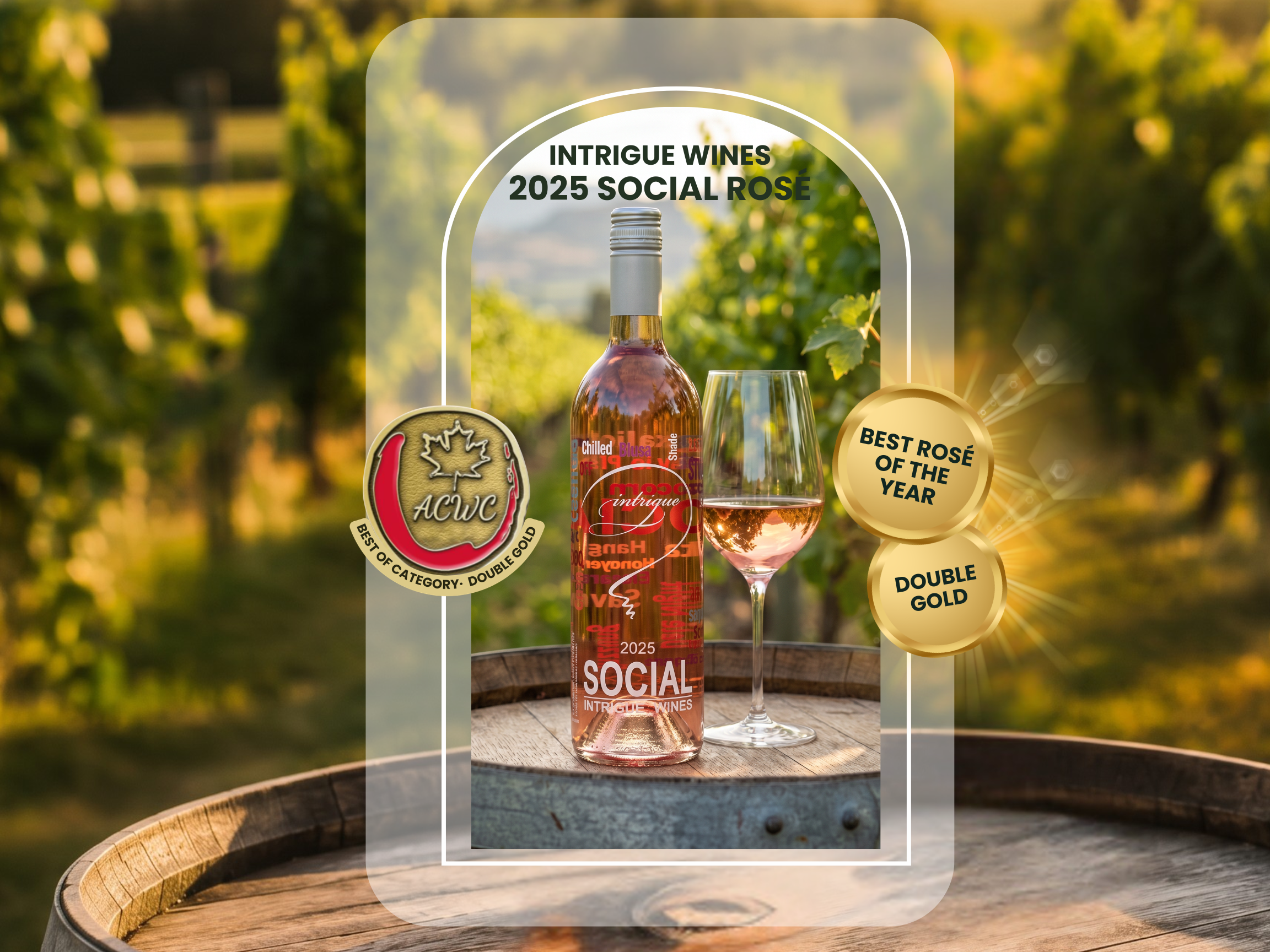 Bottle of Intrigue Wines 2025 Social Rosé, winner of Double Gold and Best Rosé of the Year at the All-Canadian Wine Championships, crafted in Lake Country, BC.